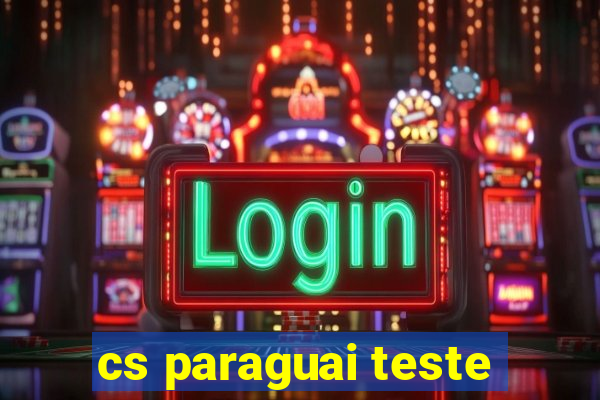 cs paraguai teste